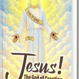JESUS! The God of Creation (Ebook)